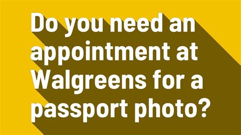 walgreens passport photo need appointment.